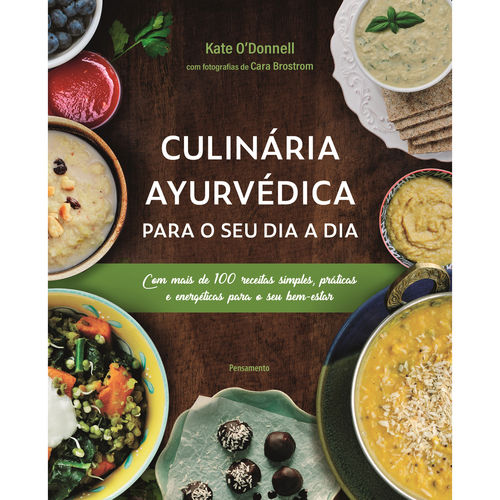 Livro - Culinária Ayurvédica para o Seu Dia a Dia Livro - Culinária Ayurvédica para o Seu Dia a Dia